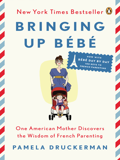 Title details for Bringing Up Bébé by Pamela Druckerman - Available